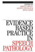 Evidence-Based Practice in Speech Pathology by Sheena Reilly