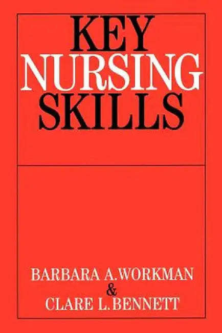 Key Nursing Skills by Barbara Workman