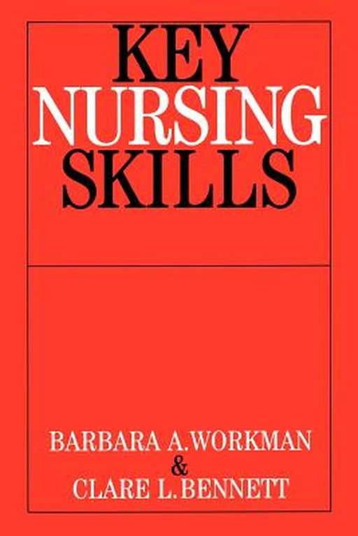 Key Nursing Skills by Barbara Workman