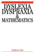 Dyslexia, Dyspraxia and Mathematics by Dorian Yeo