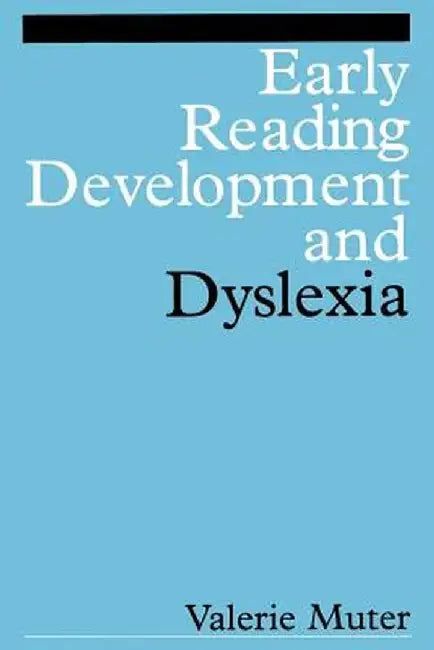 Early Reading Development and Dyslexia by Valerie Muter