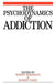 The Psychodynamics of Addiction by Martin Weegmann