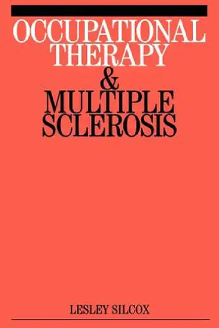 Occupational Therapy and Mulitple Sclerosis by Lesley Silcox