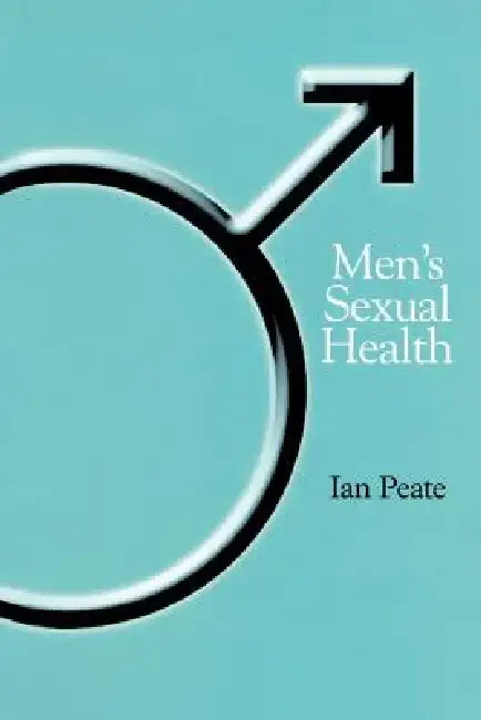Men S Sexual Health by Ian Peate