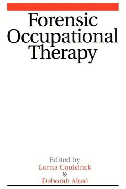Forensic Occupational Therapy by Lorna Couldrick