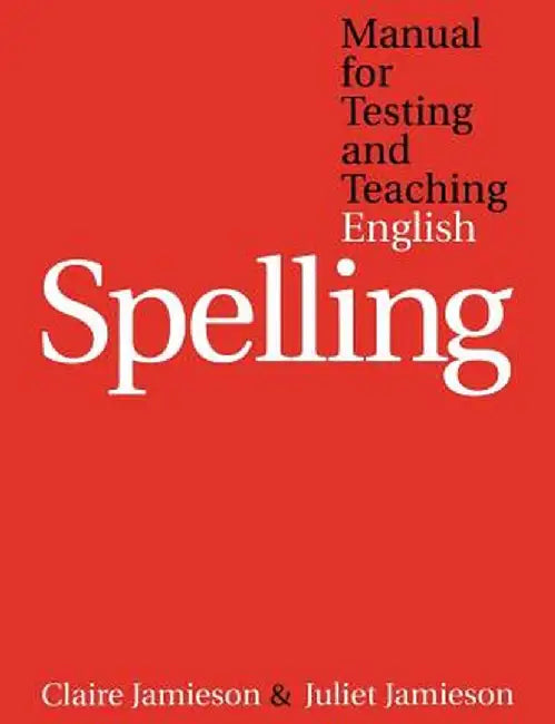 Manual for Testing and Teaching English Spelling by Claire Jamieson