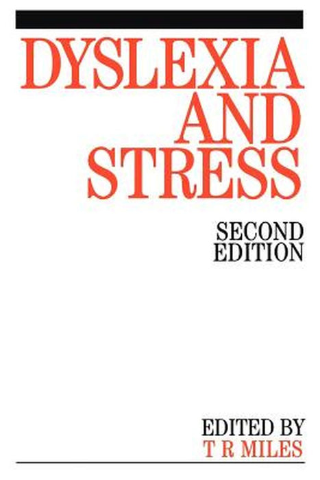 Dyslexia and Stress by Timothy R. Miles