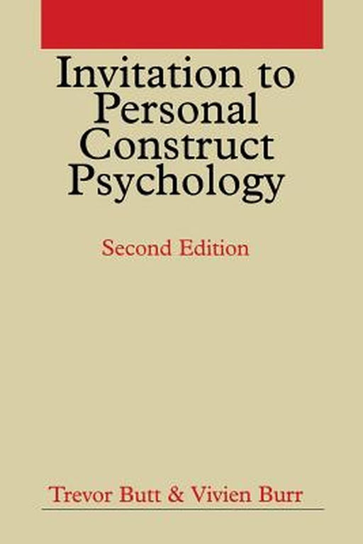 Invitation to Personal Construct Psychology by Trevor Butt
