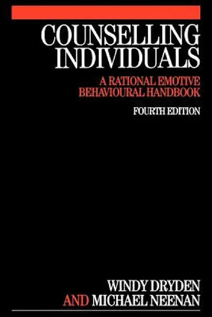 Counselling Individuals: A Rational Emotive Behavioural Handbook by Windy Dryden
