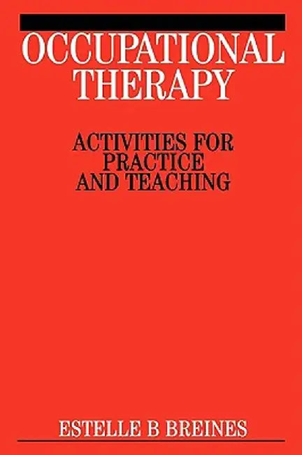 Occupational Therapy Activities by Estelle B. Breines