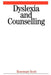 Dyslexia and Counselling by Rosemary Scott
