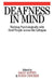 Deafness in Mind: Working Psychologically with Deaf People Across the Lifespan by Sally Austen