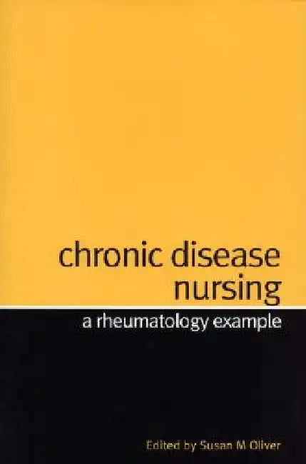 Chronic Disease Nursing: A Rheumatology Example by Susan Oliver