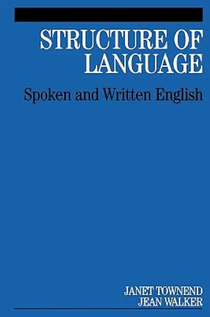 Structure of Language: Spoken and Written English by Janet Townend