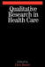 Qualitative Research in Health Care by Christopher Bassett