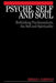 Psyche, Self and Soul: Rethinking Psychoanalysis, the Self and Spirituality by Gerald Gargiulo