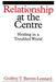 Relationship at the Centre: Healing in a Troubled World by Godfrey T. Barrett-Lennard