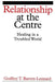 Relationship at the Centre: Healing in a Troubled World by Godfrey T. Barrett-Lennard
