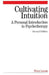 Cultivating Intuition: A Personnel Introduction to Psychotherapy by Peter Lomas