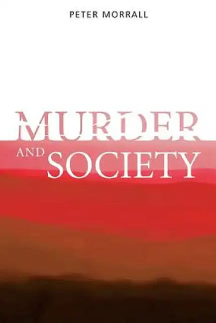Murder and Society by Peter Morrall