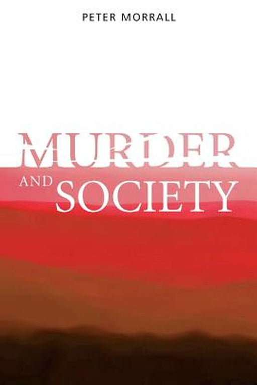 Murder and Society by Peter Morrall
