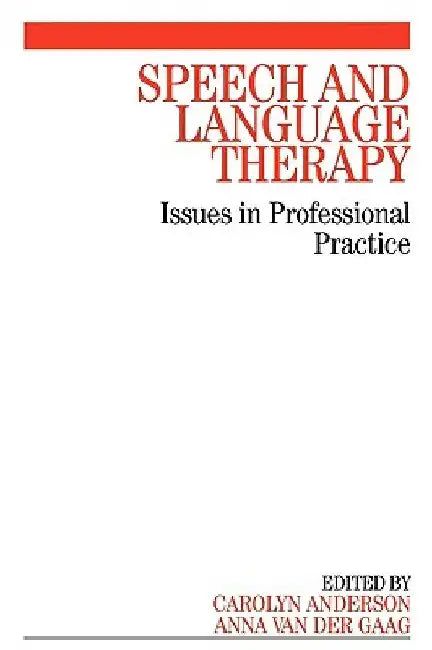 Speech and Language Therapy: Issues in Professional Practice by Carolyn Anderson