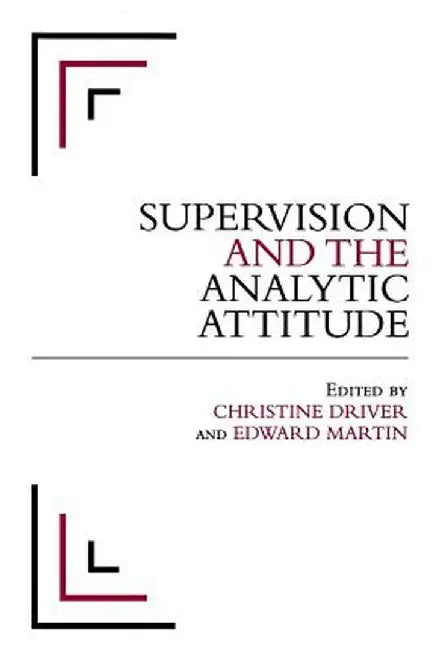 Supervision and the Analytic Attitude by Christine Driver