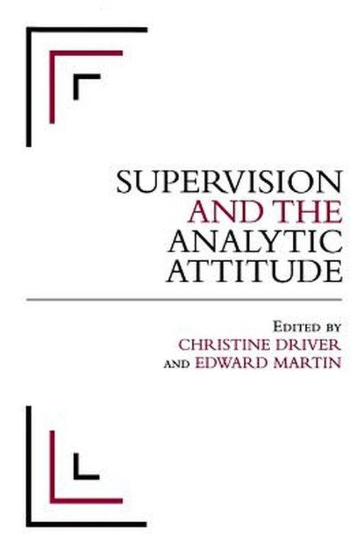 Supervision and the Analytic Attitude by Christine Driver