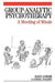Group-Analytic Psychotherapy: A Meeting of Minds by Harold Behr