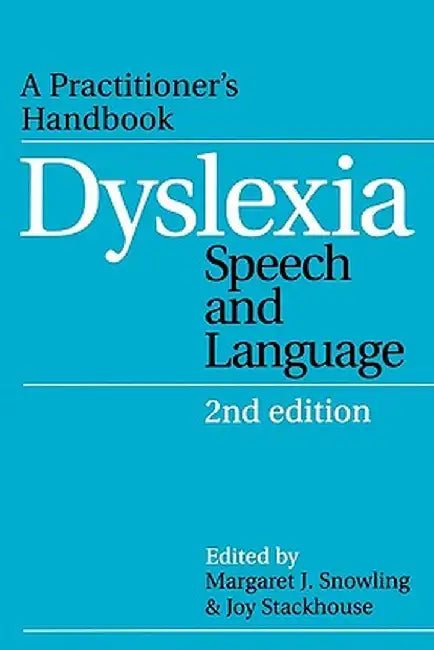 Dyslexia, Speech and Language: A Practitioner's Handbook by Margaret J. Snowling