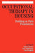 Occupational Therapy in Housing: Building on Firm Foundations by Sylvia Clutton
