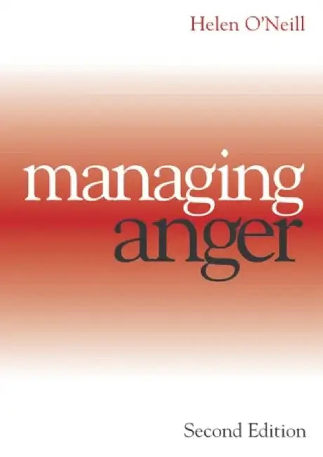 Managing Anger, 2nd Edition by Helen O'Neill
