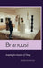 Constantin Brancusi: Sculpting the Essence of Things by James Pearson
