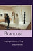 Constantin Brancusi: Sculpting the Essence of Things by James Pearson