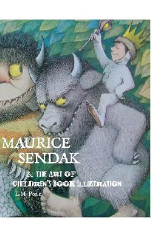 Maurice Sendak and the Art of Children's Book Illustration by L. M. Poole