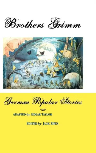 German Popular Stories by Brothers Grimm, Jack Zipes, Edgar Taylor