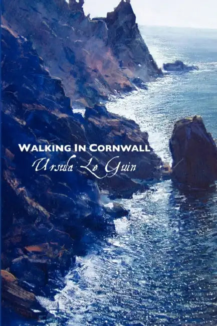 Walking in Cornwall by Ursula Le Guin