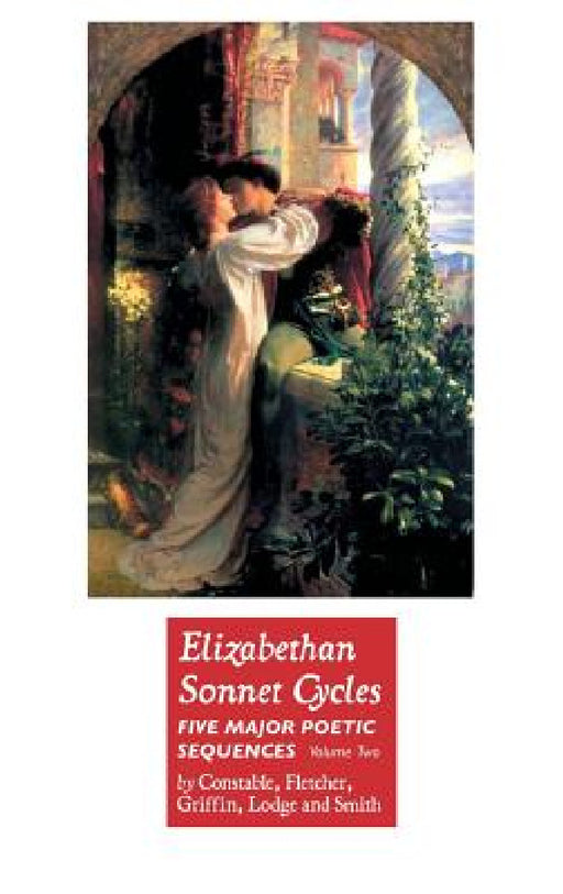 Elizabethan Sonnet Cycles: Volume Two by Henry Constable, Giles Fletcher, Bartholomew Griffin
