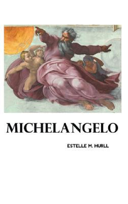 Michelangelo by Estelle M. Hurll