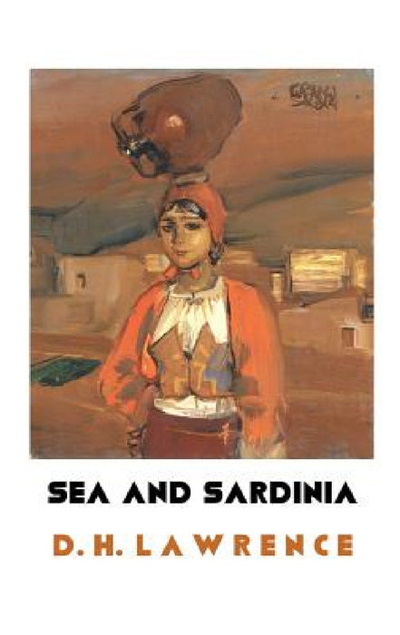 Sea and Sardinia by D. H. Lawrence