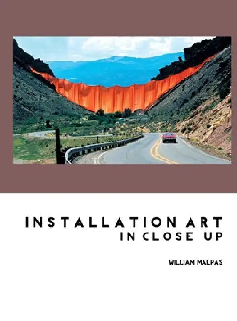 Installation Art in Close-Up by William Malpas