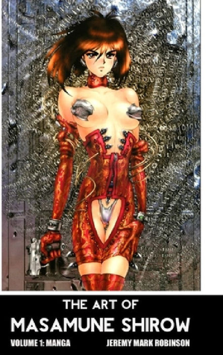 The Art of Masamune Shirow: Volume 1: Manga by Jeremy Mark Robinson
