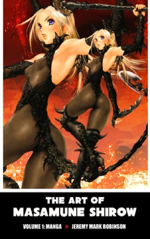 The Art of Masamune Shirow: Volume 1: Manga by Jeremy Mark Robinson
