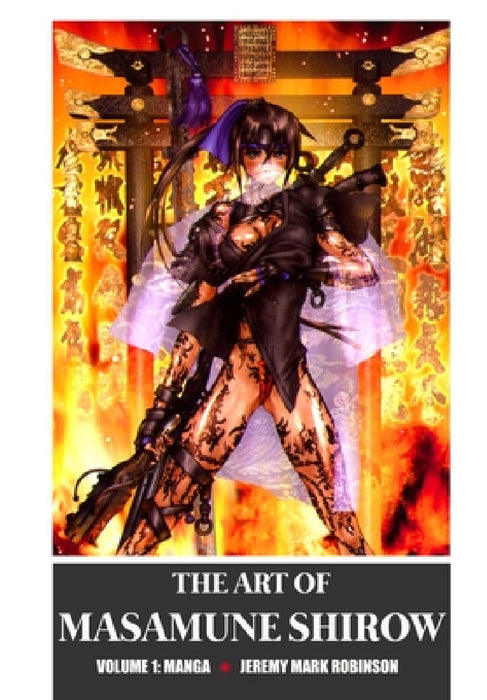 The Art of Masamune Shirow: Volume 1: Manga by Jeremy Mark Robinson