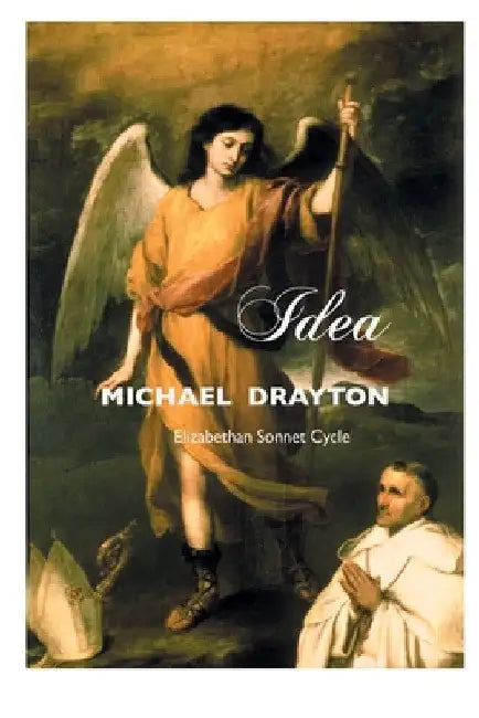 Idea: Elizabethan Sonnet Cycle: Large Print Edition by Michael Drayton