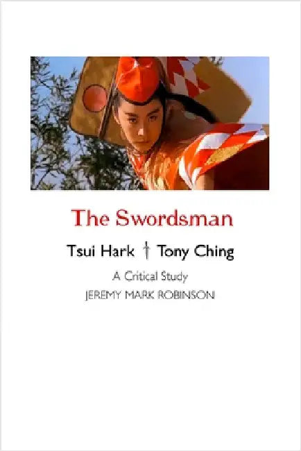 The Swordsman: A Critical Study by Robinson, Jeremy Mark