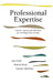 Professional Expertise: Practice, Theory and Education for Working in Uncertainty by Jan Fook, J. Fook, M. Ryan