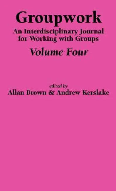 Groupwork Volume Four by A. Brown, A. Kerslake
