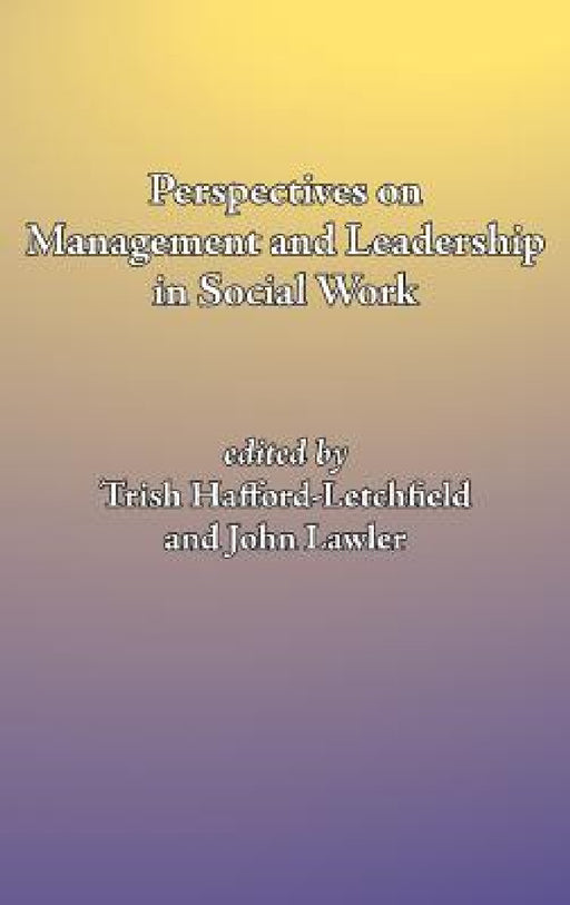 Perspectives on Management and Leadership in Social Work by Trish Hafford-Letchfield, John Lawler