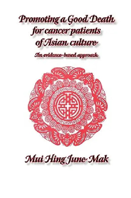 Promoting a good death for cancer patients of Asian culture: An evidence-based approach by June M. Mak
